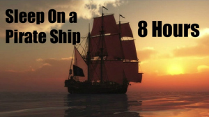 Sleep on a Pirate Ship 8 Hours